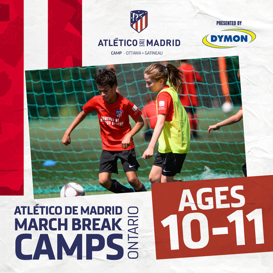 Atlético de Madrid March Break Camps - Ontario Camps - Ages 10-11