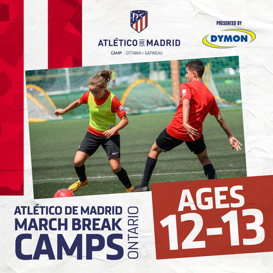 Atlético de Madrid March Break Camps - Ontario Camps - Ages 12-13